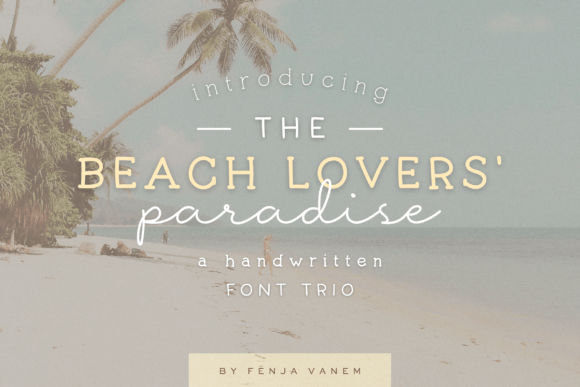 Beach Lovers Paradise: A Font Trio for Sun-Kissed Projects