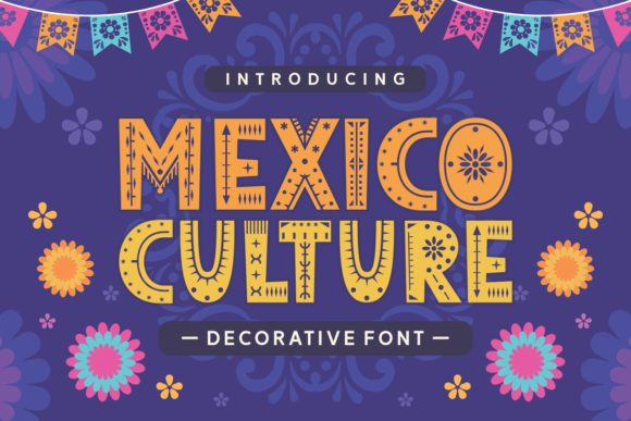 Infuse Vibrant Mexican Spirit with the Mexico Culture Font